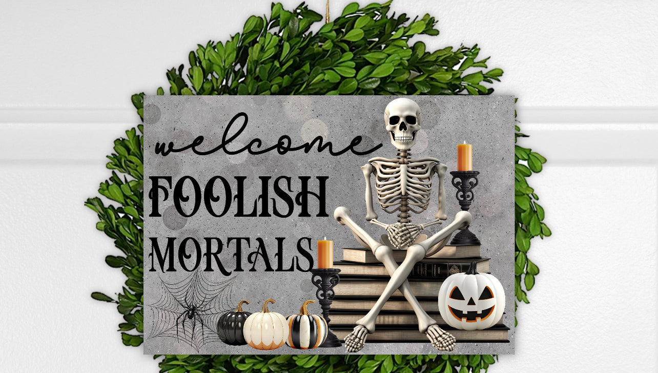 Welcome Foolish Mortals Metal Sign