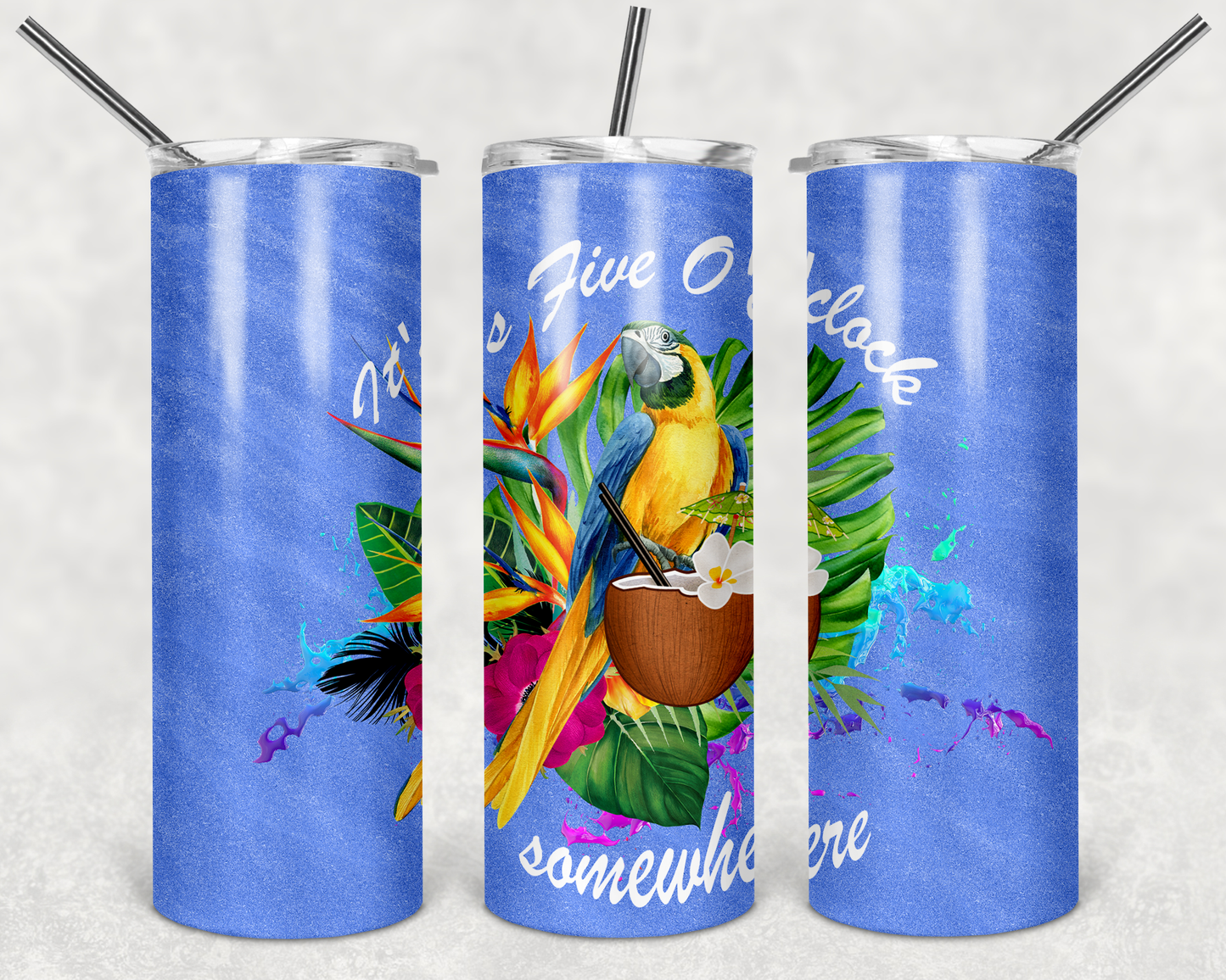 It's Five O'Clock Somewhere 20 oz Skinny Tumbler
