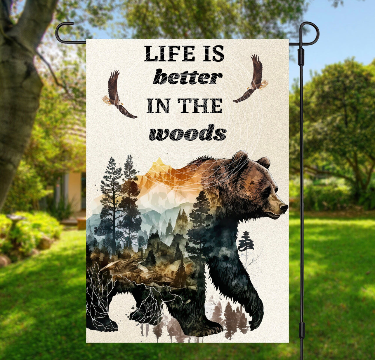 Life is Better in the Woods Bear Garden Flag