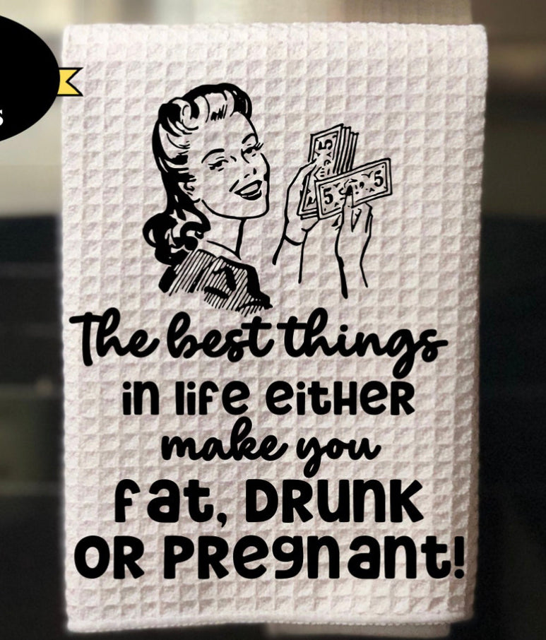 Fat, Drunk or Pregnant Kitchen Towel