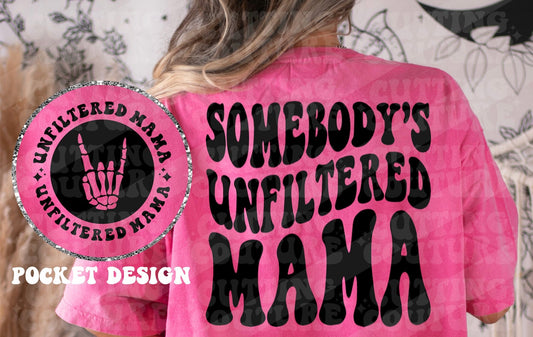 Somebody's Unfiltered Mama T Shirt