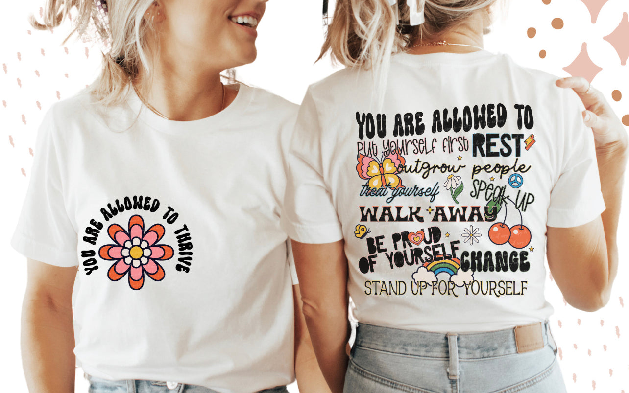 You are Allowed to Thrive T Shirt / Sweatshirt