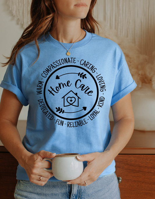 Home Care Nurse T Shirt