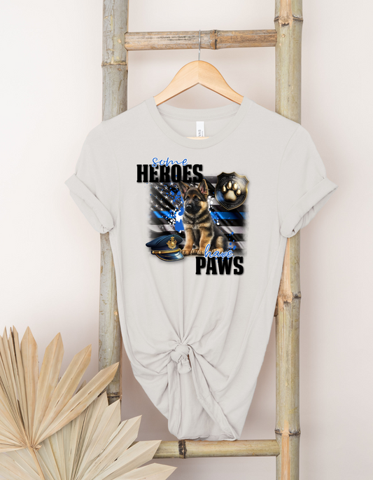 Some Heroes Have Paws T Shirt