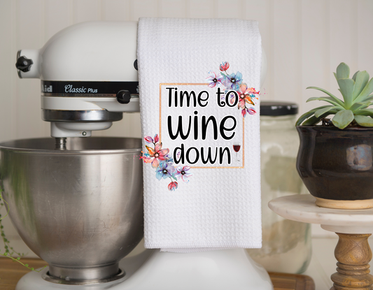 Time to Wine Down Kitchen Towel