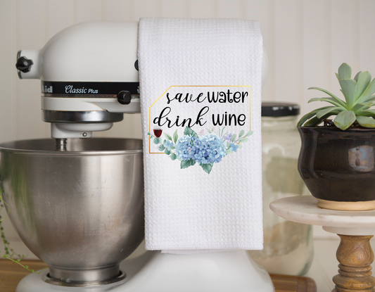 Save Water Drink Wine Kitchen Towel