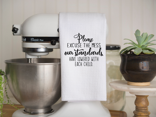 Our Standards Are Lowered Kitchen Towel