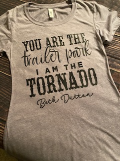 You are the Trailer Park and I am the Tornado