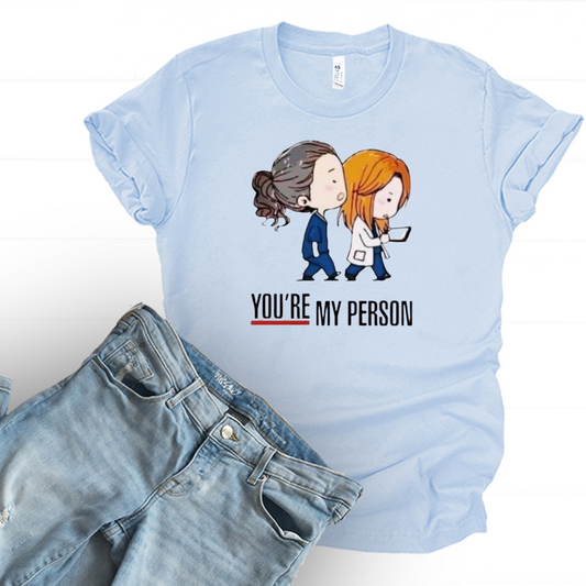 Your My Person TShirt