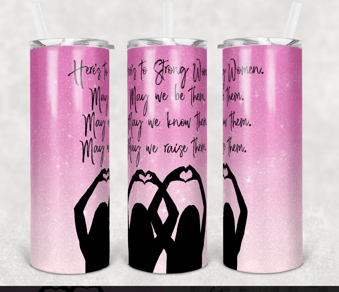 Here’s to Strong Woman 20 oz Skinny Tumbler