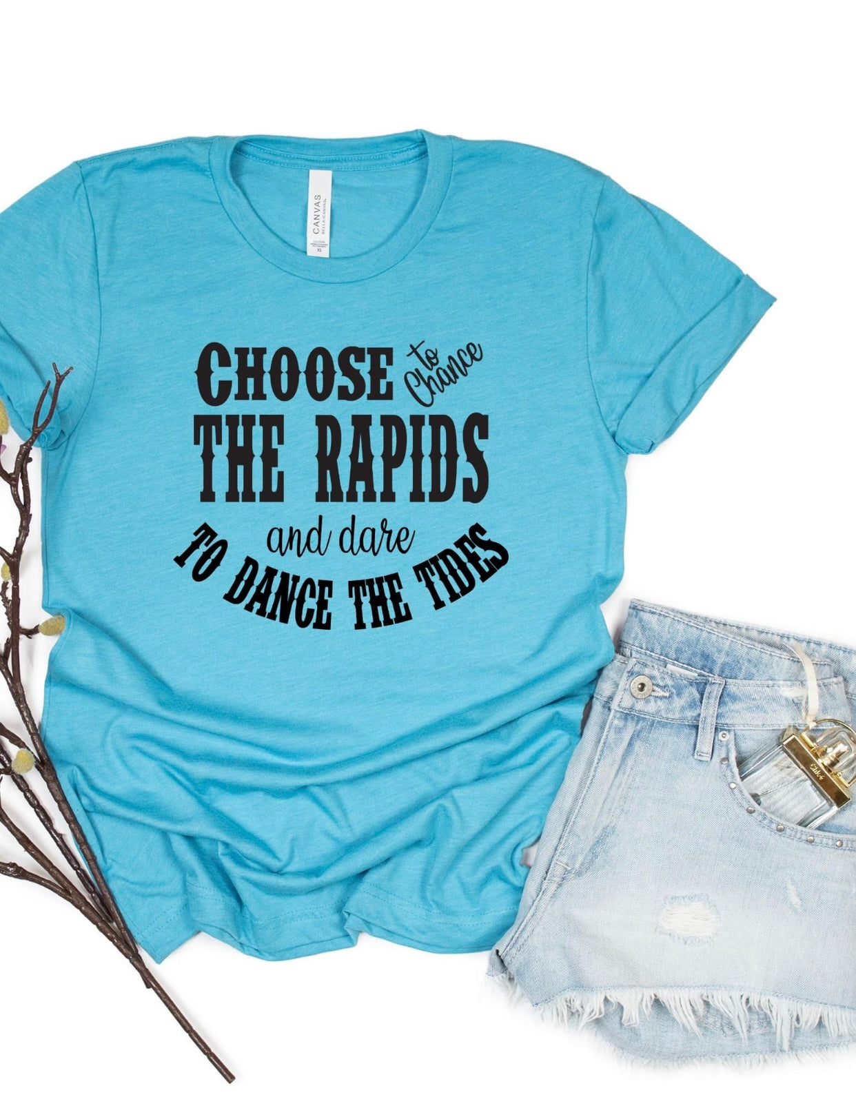 Choose to Chance the Rapids Tee