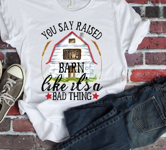 Being Raised in A Barn TShirt