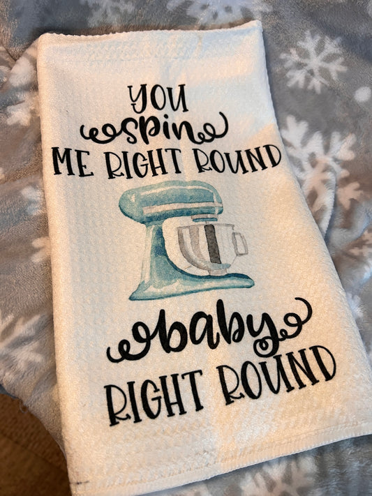 You Spin Right Round Kitchen Towel