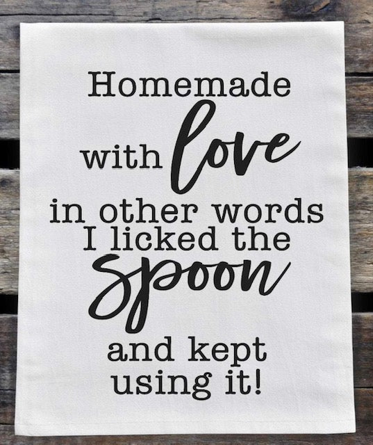 Homemade with Love  ...which Means Flour Sack Towel