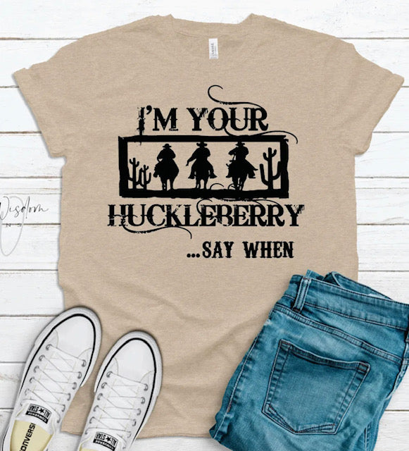 I'm Your Huckleberry TShirt