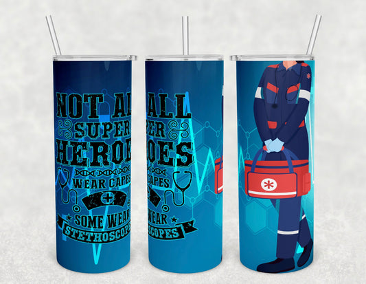 Not All Heroes Wear Capes EMS 20 oz Skinny Tumbler