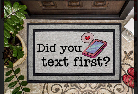 Did You Text First Doormat