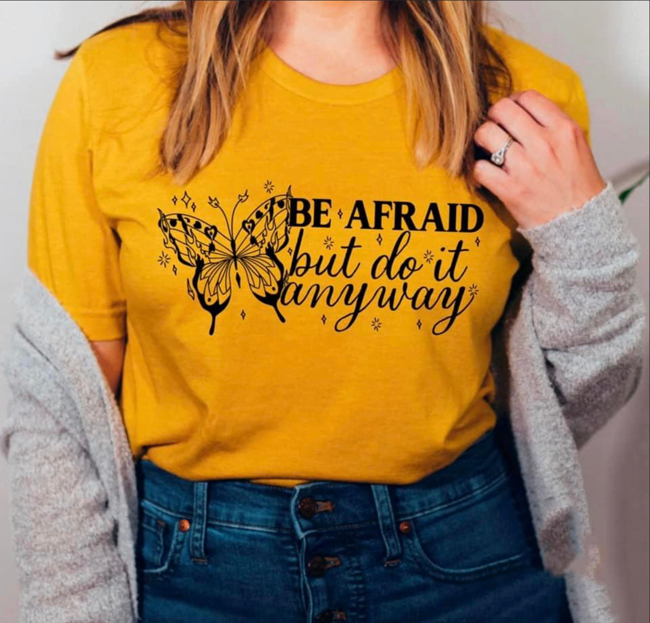 Be Afraid But Do it Anyway T Shirt