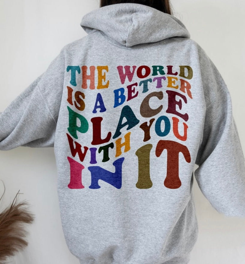 The World is a Better Place Hoodie