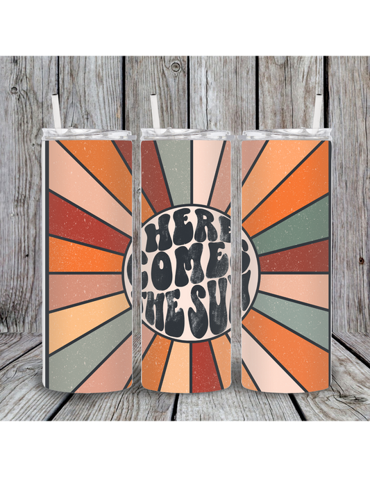 Here Comes the Sun 20 0z Skinny Tumbler