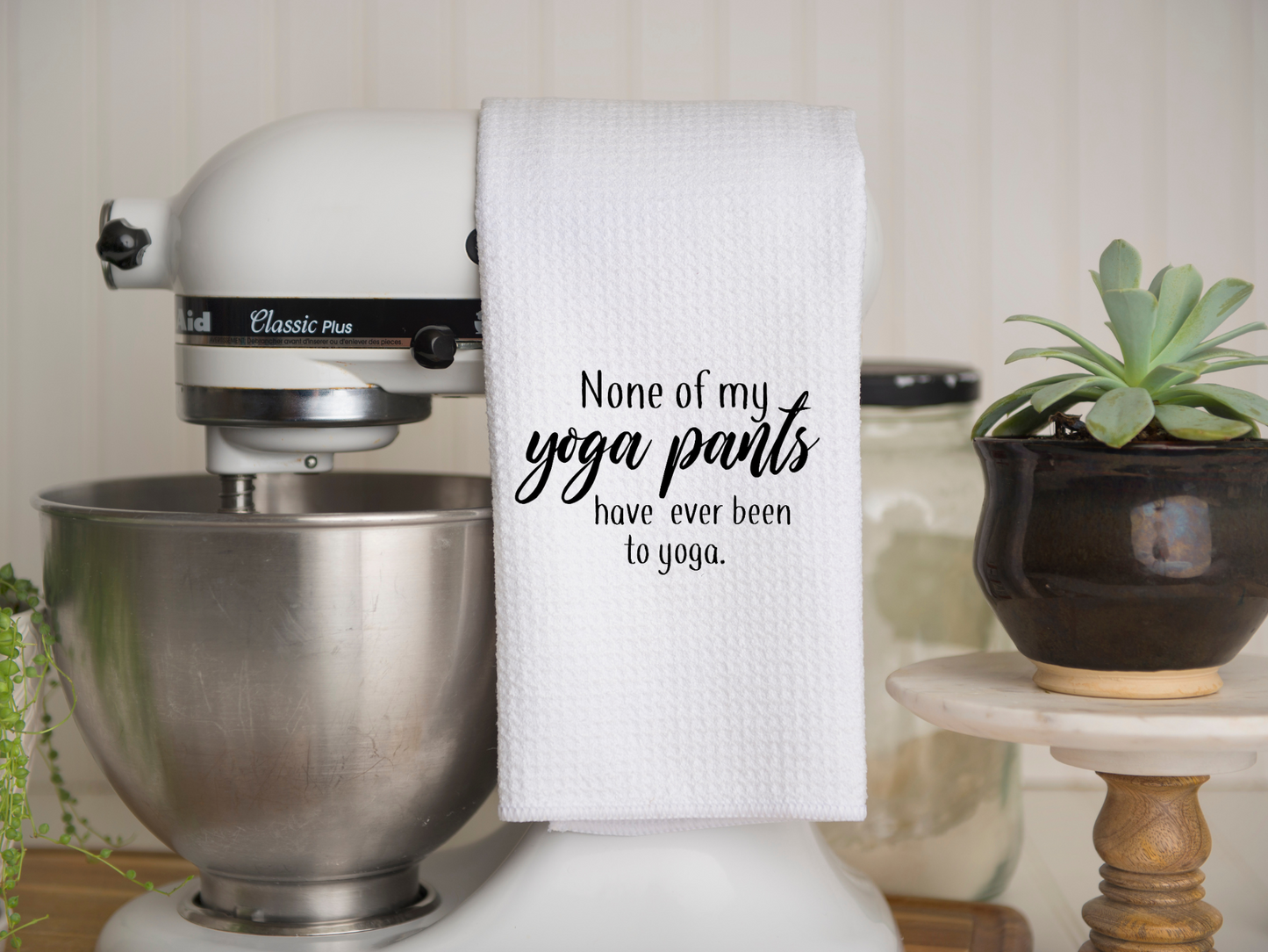 None of My Yoga Pants Kitchen Towel