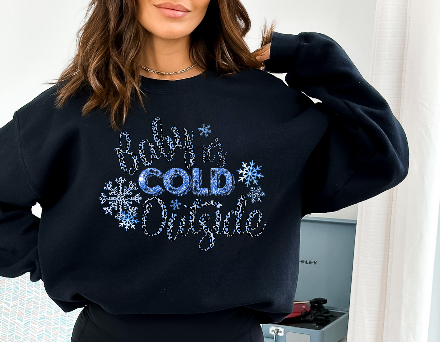 Baby it's Cold Outside Crew Sweatshirt