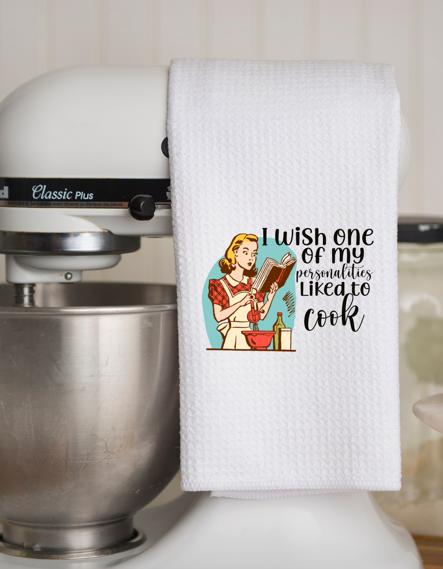 I Wish One of My Personalities... Kitchen Towel