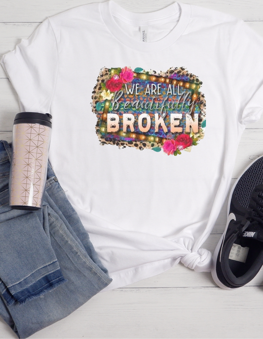 We are All Broken TShirt