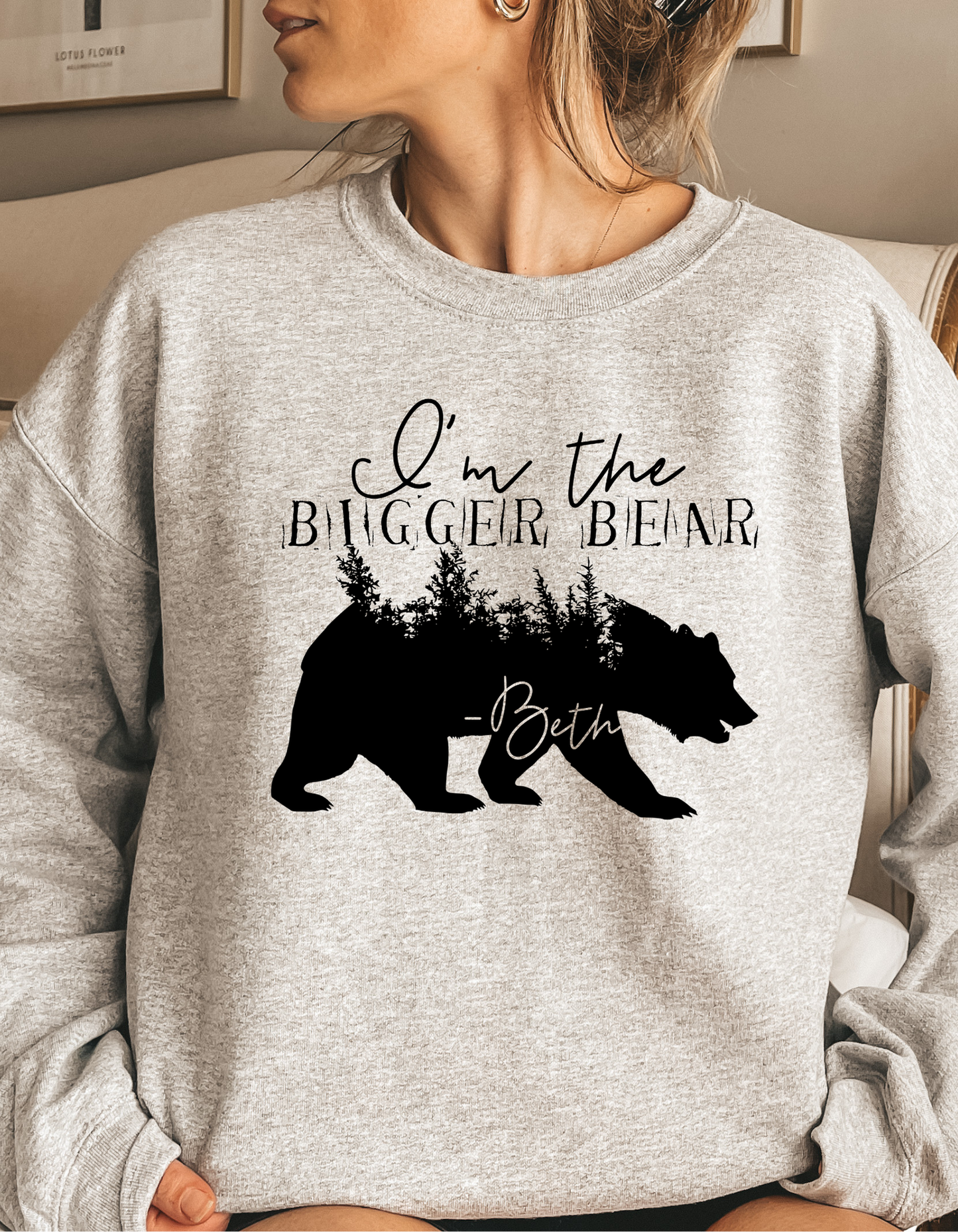 I'm the Bigger Bear -Beth Dutton Crew Sweatshirt