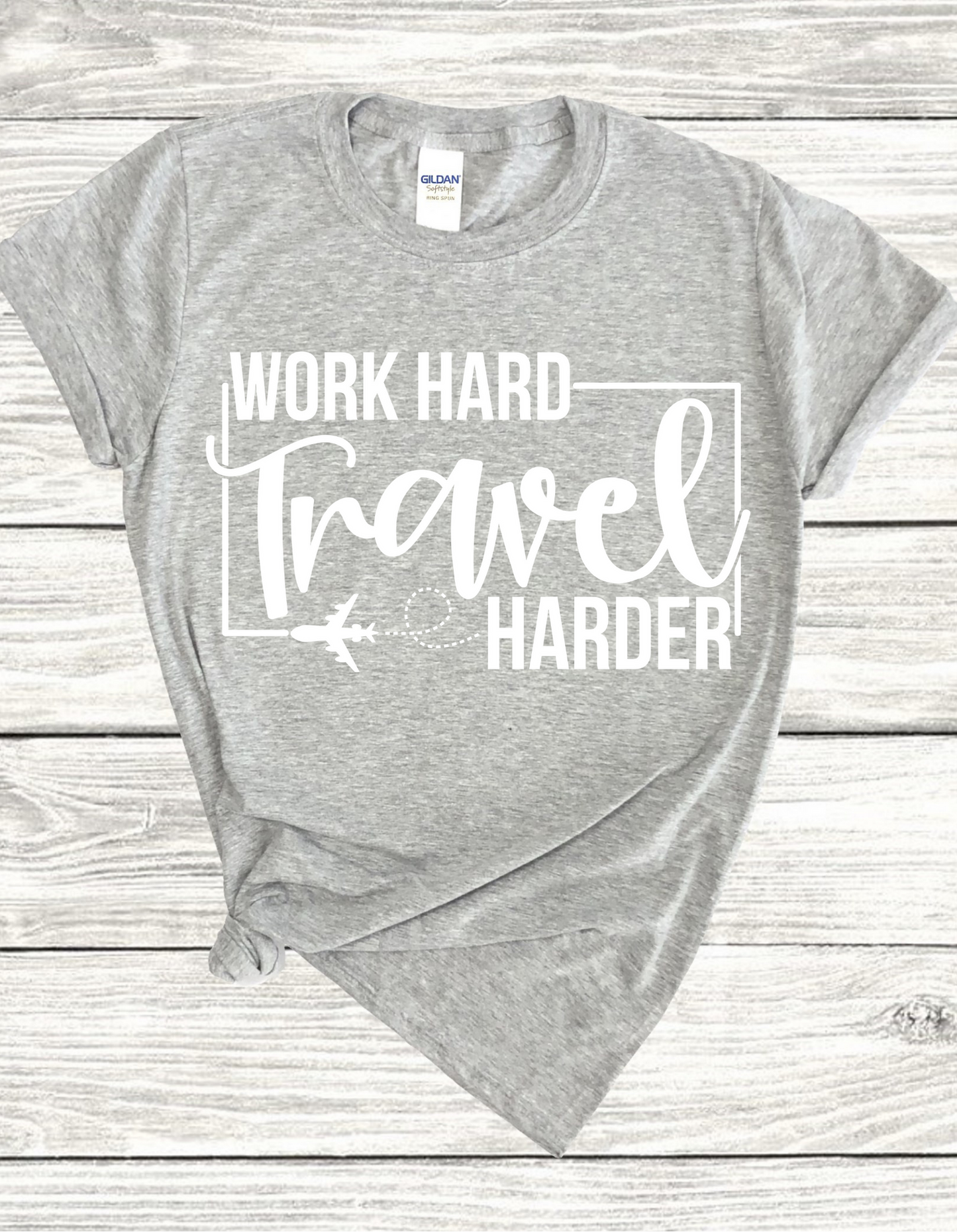 Work Hard Travel More T Shirt