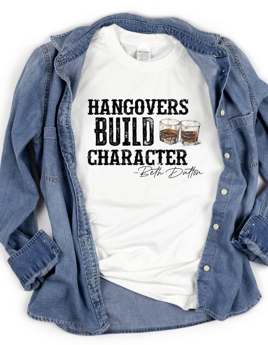 Hangovers Build Character .. Beth Dutton TShirt