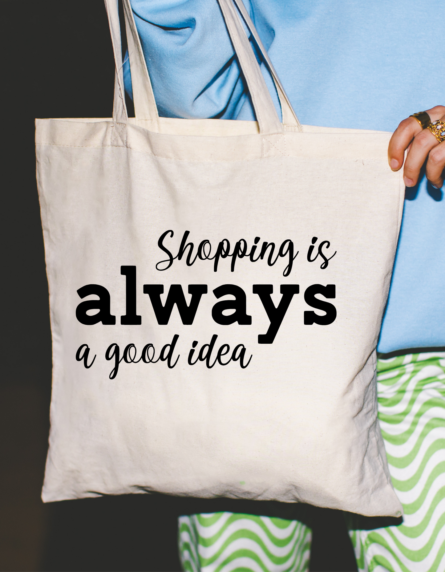 Shopping is Always a Good Idea Tote Bag