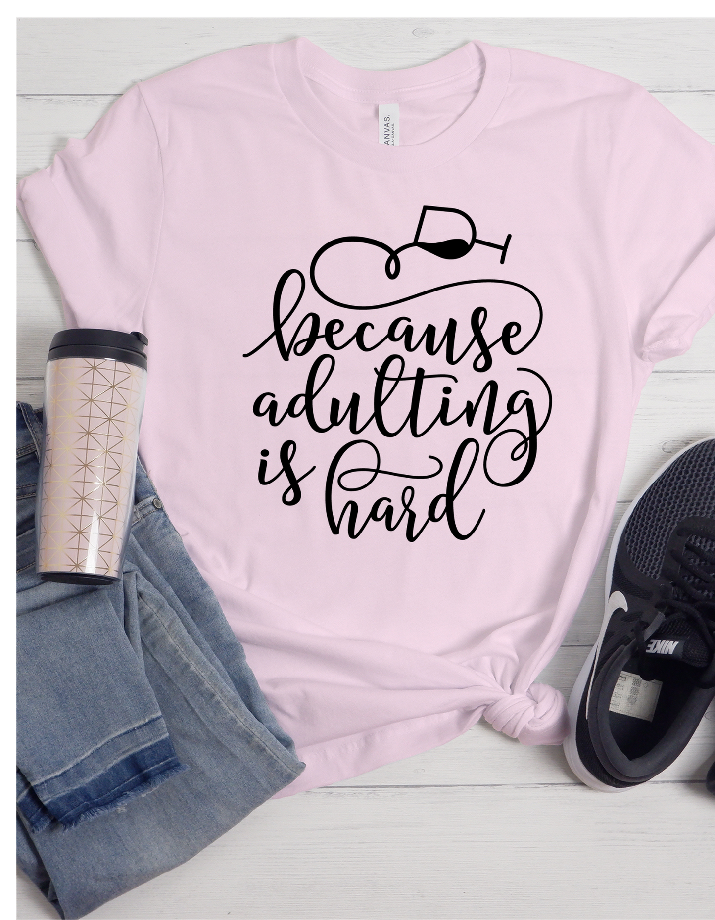 Wine Because Adulting is Hard TShirt